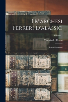 Paperback I Marchesi Ferreri D'alassio: Patrizi Genovesi; Volume 1 [Italian] Book