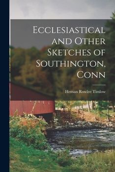 Paperback Ecclesiastical and Other Sketches of Southington, Conn Book