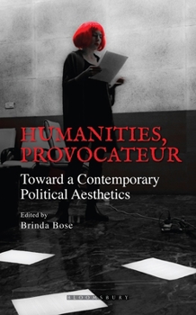 Hardcover Humanities, Provocateur: Towards a Contemporary Political Aesthetics Book