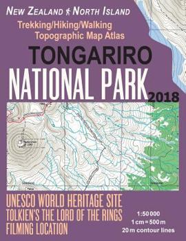 Paperback Tongariro National Park Trekking/Hiking/Walking Topographic Map Atlas Tolkien's The Lord of The Rings Filming Location New Zealand North Island 1: 500 Book