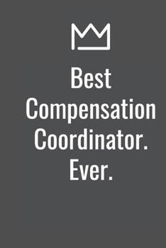 Paperback Best Compensation Coordinator. Ever. Book