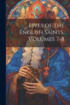 Paperback Lives of the English Saints, Volumes 7-8 Book