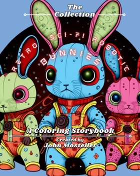 Retro Sci-fi Robotic Bunnies : The Collection: A Coloring Storybook