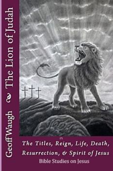 The Lion of Judah (7) the Lion of Judah in One Volume: Bible Studies on Jesus (in Colour)