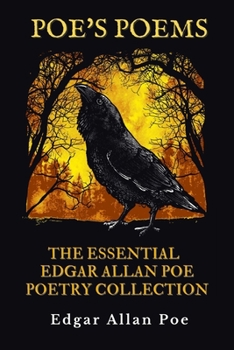 Paperback Poe's Poems: The Essential Edgar Allan Poe Poetry Collection - This Anthology Includes 76 Poems - Unabridged Book
