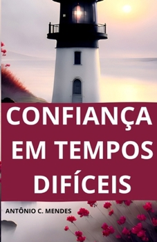 Paperback Confiança Em Tempos Difíceis [Portuguese] Book