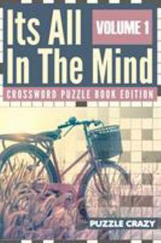 Paperback Its All In The Mind Volume 1: Crossword Puzzle Book Edition Book