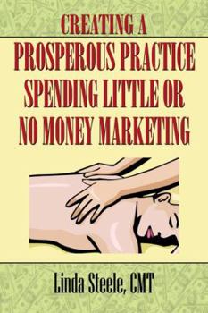 Paperback Creating a Prosperous Practice Spending Little or No Money Marketing Book