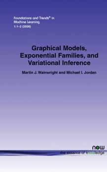 Paperback Graphical Models, Exponential Families, and Variational Inference Book