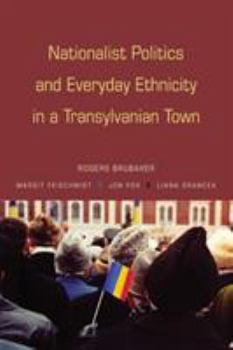 Paperback Nationalist Politics and Everyday Ethnicity in a Transylvanian Town Book