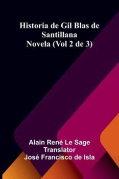 Paperback Historia De Gil Blas De Santillana: Novela (Vol 2 De 3) Book