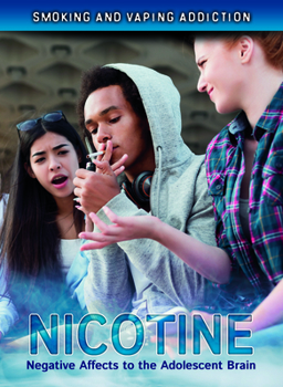 Hardcover Nicotine: Negative Effects on the Adolescent Brain Book