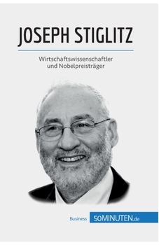 Paperback Joseph Stiglitz: Wirtschaftswissenschaftler und Nobelpreisträger [German] Book