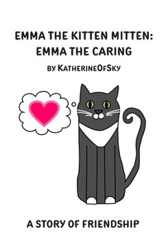 Paperback Emma the Kitten Mitten: Emma the Caring Book