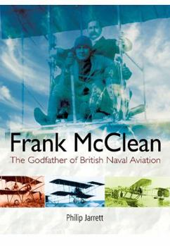 Hardcover Frank McClean: The Godfather of British Naval Aviation Book