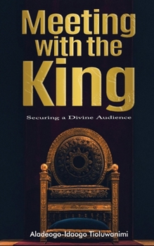 Paperback Meeting with the King: Securing a Divine Audience Book