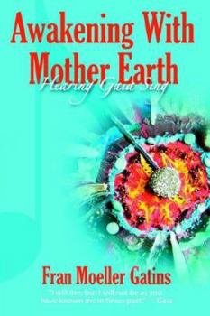 Paperback Awakening With Mother Earth: Hearing Gaia Sing Book