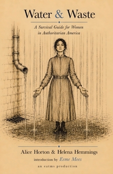 Water & Waste : A Survival Guide for Women in Authoritarian America