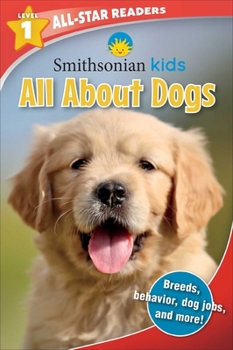 Paperback Smithsonian Kids All-Star Readers: All about Dogs Level 1 Book