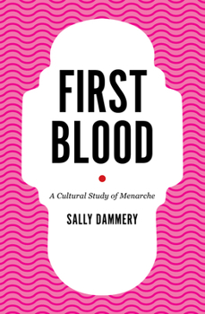 Paperback First Blood: A Cultural Study of Menarche Book