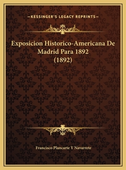 Hardcover Exposicion Historico-Americana De Madrid Para 1892 (1892) [Spanish] Book