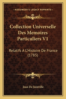 Paperback Collection Universelle Des Memoires Particuliers V1: Relatifs A L'Histoire De France (1785) [French] Book