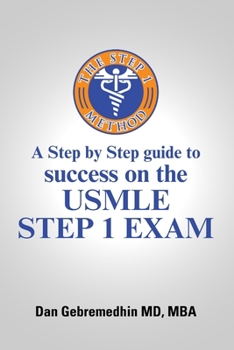 Paperback The Step 1 Method: A Step by Step Guide to Success on the USMLE Step 1 Exam Book