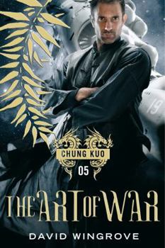 The Art Of War - Book #5 of the Chung Kuo Recast