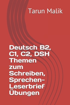 Paperback Deutsch B2, C1, C2, DSH Themen zum Schreiben, Sprechen- Leserbrief Übungen [German] Book