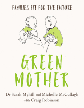 Paperback Green Mother: Families Fit for the Future Book