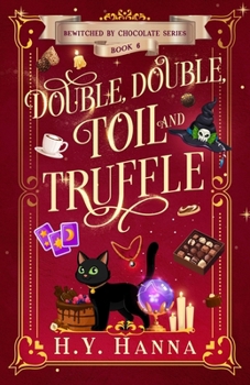 Paperback Double, Double, Toil and Truffle: Bewitched By Chocolate Mysteries - Book 6 Book
