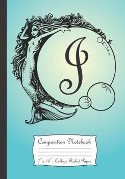 Composition Notebook: Personalized Monogram Initial J Notebook With Mermaid And Crystal Ball Cover.