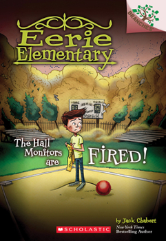 Paperback The Hall Monitors Are Fired!: A Branches Book (Eerie Elementary #8): Volume 8 Book