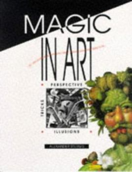 Paperback Perspective, Tricks, Illusions: Or - Discover How Paintings Aren't Always What They Seem to Be (Magic in Art) Book