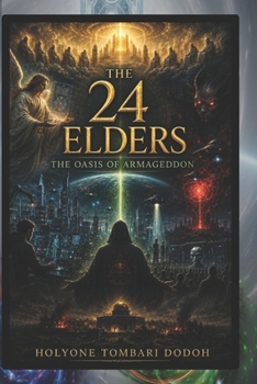 Paperback The 24 Elders: The Oasis of Armageddon Book