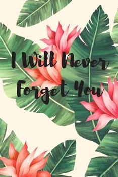 Paperback I Will Never Forget You: Password Logbook With Encryption Cipher (A True Discreet Password Keeper, No Words On Spine) Book