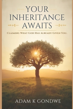 Paperback Your Inheritance Awaits: Claiming What God Has Already Given You Book