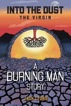 Paperback Into the Dust: The Virgin: A Burning Man Story Book