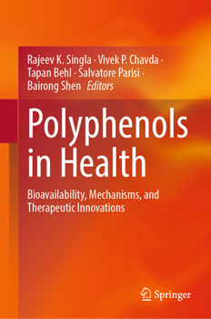 Hardcover Polyphenols in Health: Bioavailability, Mechanisms, and Therapeutic Innovations Book