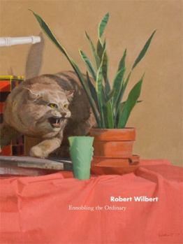 Hardcover Robert Wilbert: Ennobling the Ordinary Book