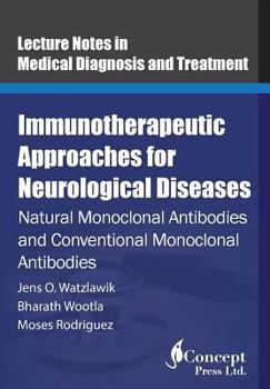 Paperback Immunotherapeutic Approaches for Neurological Diseases: Natural Monoclonal Antibodies and Conventional Monoclonal Antibodies Book