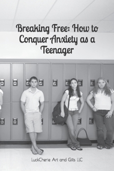 Paperback Breaking Free: How to Conquer Anxiety as a Teenager Book