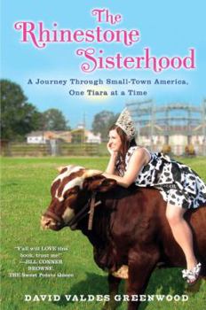 Hardcover The Rhinestone Sisterhood: A Journey Through Small-Town America, One Tiara at a Time Book