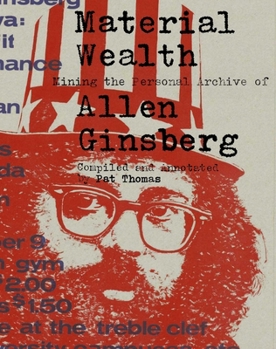 Hardcover Material Wealth: Mining the Personal Archive of Allen Ginsberg Book