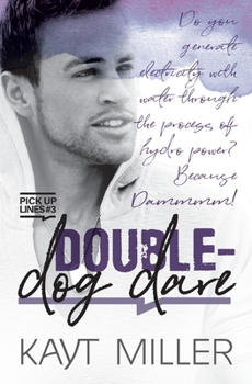 Double-Dog Dare: Pick-up Lines Book 3 - Book #3 of the Pick-up Lines