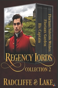 The Regency Lords: Collection 2: Hidden Identity, Wounded Hero, and Holiday Wishes Historical Gay Romances (Gay Regency Lords Boxed Sets)
