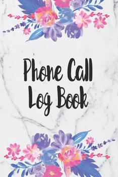 Phone Call Log Book: Telephone Message Tracker And Notebook