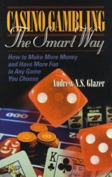 Paperback Casino Gambling the Smart Way: How to Have More Fun and Win More Money Book