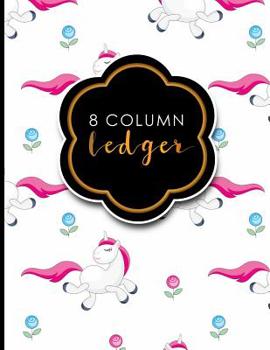 Paperback 8 Column Ledger: Account Book Ledger, Accounting Notebook Ledger, Ledger For Accounting, Cute Unicorns Cover, 8.5 x 11, 100 pages Book