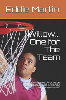 Paperback Willow... One for The Team: Every now and then a person has to go above and beyond what's expected of them, for the country, for the unit and for Book